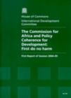 Image for The Commission for Africa and policy coherence for development : first do no harm, first report of session 2004-05, report, together with formal minutes, oral and written evidence