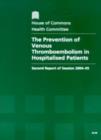 Image for The prevention of venous thromboembolism in hospitalised patients  : second report of session 2004-05