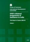 Image for DFID&#39;s Bilateral Programme of Assistance to India, Third Report of Session : House of Commons Papers 2004-05, 124-1. Vol. 1 Report, Together with Formal Minutes : v.1