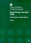 Image for Road pricing : the next steps, seventh report of session 2004-05, Vol. 1: Report, together with formal minutes
