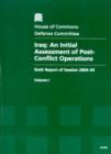 Image for Iraq, an Initial Assessment of Post-conflict Operations, Sixth Report of Session 2004-05