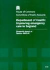 Image for Department of Health : improving emergency care in England, sixteenth report of session 2004-05, report, together with formal minutes, oral and written evidence