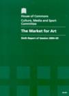 Image for The Market for Art, Sixth Report of Session 2004-05, Report, Together with Formal Minutes, Oral and Written Evidence : House of Commons Papers 2004-05, 414