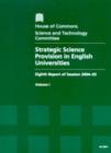 Image for Strategic science provision in English universities : eighth report of session 2004-05, Vol. 1: Report, together with formal minutes