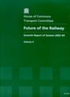 Image for Future of the Railway, Seventh Report of Session : House of Commons Papers 2003-04, 145-II. Vol. 2 Oral and Written Evidence