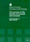 Image for The Accounts of the Duchies of Cornwall and Lancaster, Nineteenth Report of Session 2004-05, Report, Together with Formal Minutes, Oral and Written Evidence.