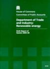 Image for Department of Trade and Industry : renewable energy, sixth report of session 2005-6, report, together with formal minutes, oral evidence