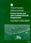 Image for Future Carrier and Joint Combat Aircraft Programmes, Second Report of Session 2005-06, Report, Together with Formal Minutes, Oral and Written Evidence