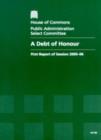 Image for A debt of honour : first report of session 2005-06, report, together with formal minutes, oral and written evidence