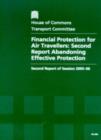 Image for Financial protection for air travellers : abandoning effective protection, second report of session 2005-06, report, together with formal minutes, oral and written evidence