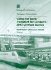 Image for Going for Gold, Transport for London&#39;s 2012 Olympic Games, Third Report of Session : House of Commons Papers 2005-06, 588-I. Vol. I Report, Together with Formal Minutes