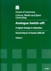 Image for Analogue switch-off : a signal change in television, second report of session 2005-06, Vol. 1: Report