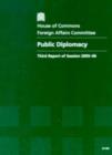 Image for Public Diplomacy, Third Report of Session 2005-06, Report, Together with Formal Minutes, Oral and Written Evidence : House of Commons Papers 2005-06, 903