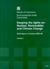 Image for Keeping the lights on : nuclear, renewables and climate change, sixth report of session 2005-06, Vol. 1: Report and oral evidence together with formal minutes