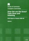 Image for How Fair are the Fares?, Train Fares and Ticketing, Sixth Report of Session