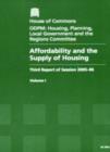 Image for Affordability and the Supply of Housing, Third Report of Session : House of Commons Papers 2005-06, 703-1. Vol. 1 Report, Together with Formal Minutes