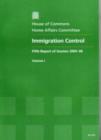 Image for Immigration control : fifth report of session 2005-06, Vol. 1: Report, together with formal minutes