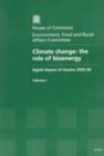 Image for Climate change : the role of bio-energy, eighth report of session 2005-06, Vol. 1: Report, together with formal minutes and lists of oral and written evidence
