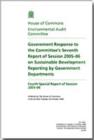 Image for Government response to the Committee&#39;s seventh report of session 2005-06 on sustainable development reporting by government departments : fourth special report of session 2005-06