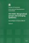 Image for HIV/AIDS : marginalised groups and emerging epidemics, second report of session 2006-07, Vol. 2: Oral and written evidence