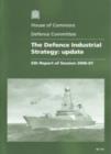 Image for The defence industrial strategy : update, 6th report of session 2006-07, report, together with formal minutes, oral and written evidence