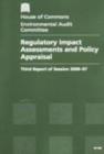 Image for Regulatory impact assessments and policy appraisal : third report of session 2006-07, report, together with formal minutes, oral and written evidence