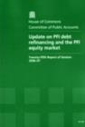 Image for Update on PFI debt refinancing and the PFI equity market : twenty-fifth report of session 2006-07, report, together with formal minutes, oral and written evidence