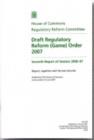 Image for Draft Regulatory Reform (Game) Order 2007 : seventh report of session 2006-07, report, together with formal minutes
