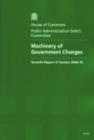 Image for Machinery of government changes : seventh report of session 2006-07, report, together with formal minutes, and oral evidence