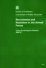Image for Recruitment and retention in the armed forces : thirty-fourth report of session 2006-07, report, together with formal minutes, oral and written evidence