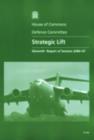 Image for Strategic lift : eleventh report of session 2006-07, report, together with formal minutes, oral and written evidence