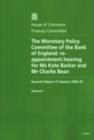 Image for The Monetary Policy Committee of the Bank of England : re-appointment hearing for Ms Kate Barker and Mr Charlie Bean, seventh report of session 2006-07, Vol. 1: Report, together with formal minutes