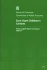 Image for Sure Start children&#39;s centres : thirty-eighth report of session 2006-07, report, together with formal minutes, oral and written evidence