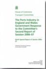 Image for The ports industry in England and Wales : Government response to the Committee&#39;s second report of session 2006-07, ninth special report of session 2006-07
