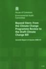 Image for Beyond Stern : from the climate change programme review to the draft Climate Change Bill, seventh report of session 2006-07, report, together with formal minutes, oral and written evidence