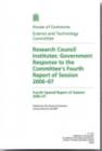 Image for Research council institutes : Government response to the Committee&#39;s fourth report of session 2006-07, fourth special report of session 2006-07