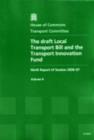Image for The draft Local Transport Bill and the Transport Innovation Fund : ninth report of session 2006-07, Vol. 2: Oral and written evidence