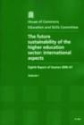 Image for The future sustainability of the higher education sector : international aspects, eighth report of session 2006-07, Vol. 1: Report, together with formal minutes