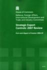 Image for Strategic export controls : 2007 review, first joint report of session 2006-07, fourteenth report from the Defence Committee of session 2006-07, seventh report from the Foreign Affairs Committee of se