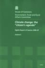 Image for Climate change : the &quot;citizen&#39;s agenda&quot;, eighth report of session 2006-07, Vol. 2: Oral and written evidence