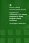 Image for Legal Services Commission : legal aid and mediation for people involved in family breakdown, fifty-first report of session 2006-07, report, together with formal minutes, oral and written evidence
