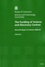 Image for The funding of science and discovery centres : eleventh report of session 2006-07, Vol. 2: Oral and written evidence