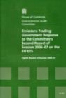 Image for Emissions trading : Government response to the Committee&#39;s second report of session 2006-07 on the EU ETS, eighth report of session 2006-07, report, together with formal minutes and appendices