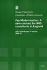 Image for Pay modernisation : a new contract for NHS consultants in England, fifty-ninth report of session 2006-07, report, together with formal minutes, oral and written evidence