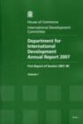 Image for Department for International Development annual report 2007 : first report of session 2007-08, Vol. 1: Report, together with formal minutes