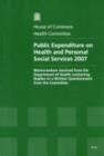 Image for Public expenditure on health and personal social services 2007 : memorandum received from the Department of Health containing replies to a written questionnaire from the Committee, written evidence