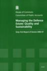 Image for Managing the defence estate : quality and sustainability, sixty-first report of session 2006-07, report, together with formal minutes, oral and written evidence