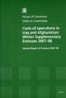 Image for Costs of operations in Iraq and Afghanistan : winter supplementary estimate 2007-08, second report of session 2007-08, report, together with formal minutes and written evidence