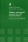 Image for Bulgarian and Romanian accession to the EU : twelve months on, second report of session 2007-08, report, together with formal minutes, oral and written evidence