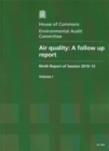 Image for Air Quality : a Follow-up Report, Ninth Report of Session 2010-12, Vol. 1: Report, Together with Formal Minutes, Oral and Written Evidence